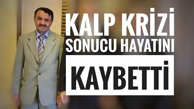 MERKEZ İLÇE SEÇİM KURULU ESKİ MÜDÜRÜ MUHARREM AKSOY HAYATINI KAYBETTİ