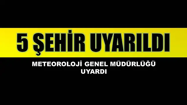 Meteoroloji Genel Müdürlüğü uyardı