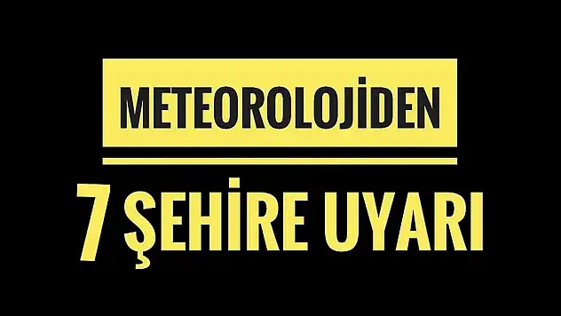 Meteorolojiden uyarı
