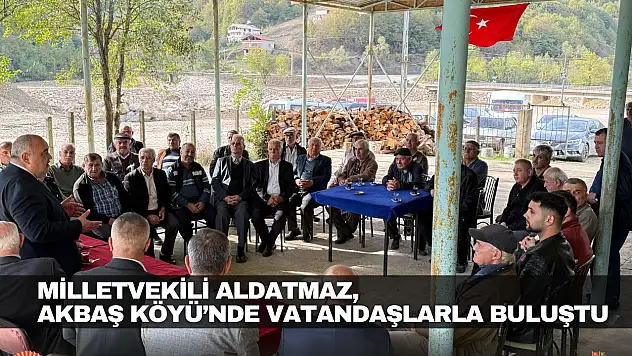 Milletvekili Aldatmaz, Akbaş Köyü'nde