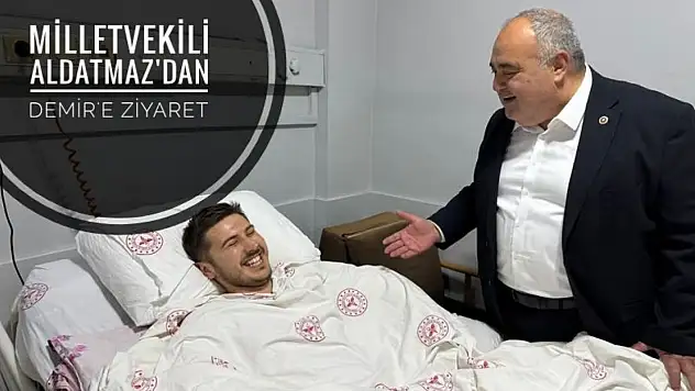 Milletvekili Aldatmaz'dan Demir'e ziyaret