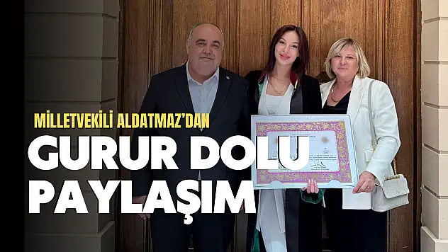 Milletvekili Aldatmaz'dan Gurur Dolu Paylaşım