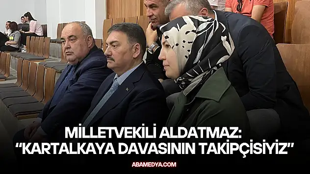 Milletvekili Aldatmaz: 'Kartalkaya Davasının Takipçisiyiz'