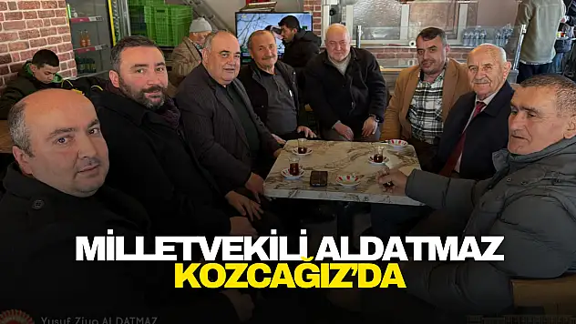 Milletvekili Aldatmaz Kozcağız'da