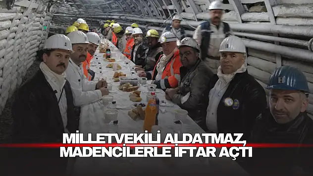 Milletvekili Aldatmaz, Madencilerle Yer Altında İftar Açtı