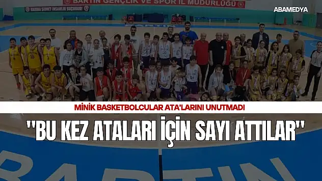 Minik Basketbolcular Ata'larını Unutmadı