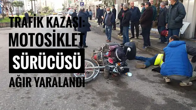 Motosiklet kazası 1 ağır yaralı