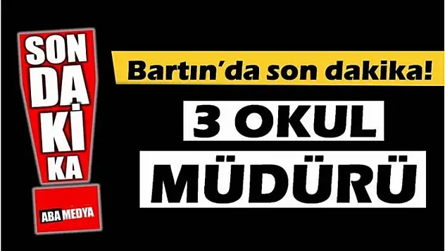 MÜDÜRLÜK GÖREVİNDEN ALINDI! BARTIN