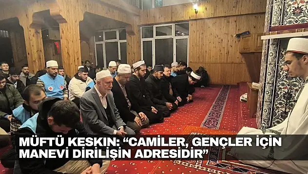 Müftü Keskin'den Gençlere Manevi Buluşma