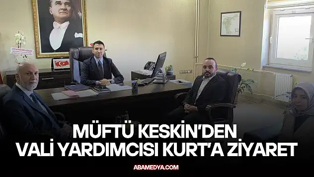 Müftü Keskin'den Vali Yardımcısı Kurt'a Hayırlı Olsun Ziyareti