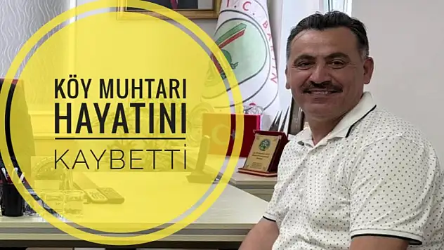 Muhtar Çetintav hayatını kaybetti