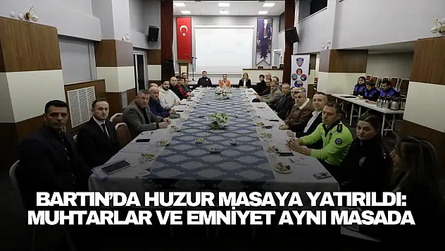 Muhtarlar ve Emniyet Aynı Masada