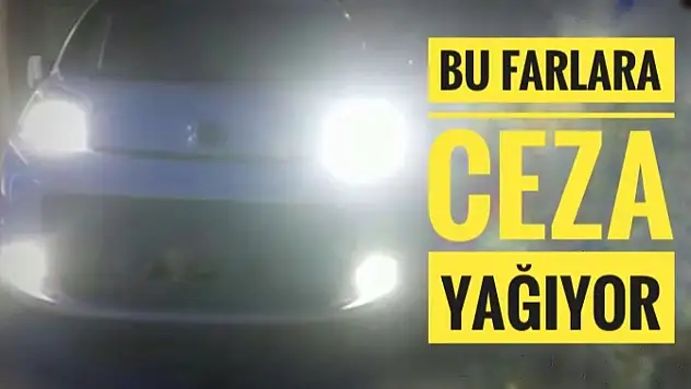 O farlara ceza uygulanıyor