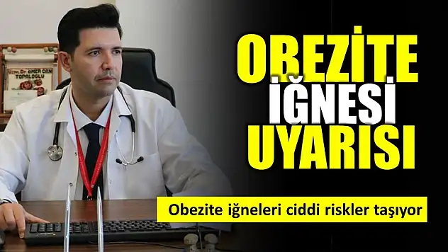 Obezite iğnesine karşı uyarı