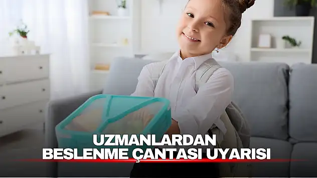 Okullar Açıldı, Uzmanlardan Beslenme Çantası Uyarısı