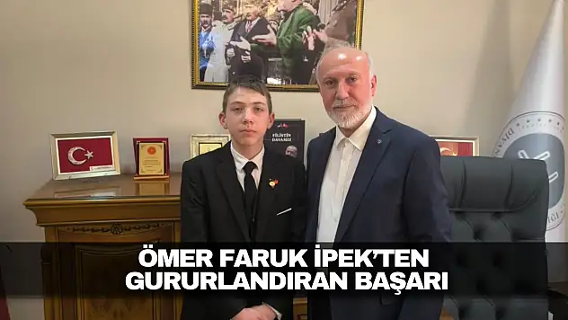 Ömer Faruk İpek'ten  gururlandıran başarı