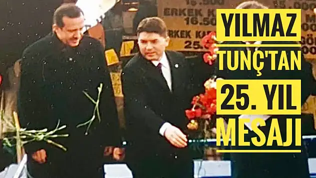 Önceki dönem Adalet Bakanı Av. Yılmaz Tunç'tan 25. Yıl mesajı