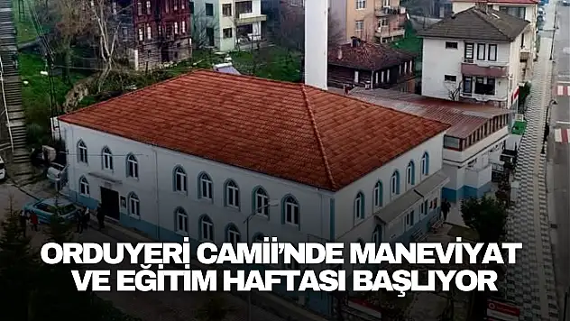 Orduyeri Camii'nde Maneviyat ve Eğitim Haftası Başlıyor