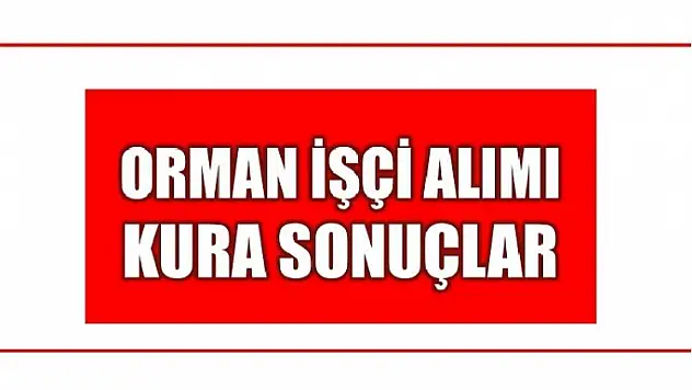 ORMAN KURA SONUÇLARI