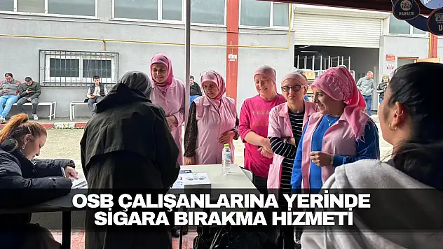 OSB Çalışanlarına Yerinde Sigara Bırakma Hizmeti