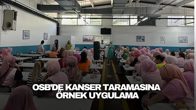 OSB'de Kanser Taramasına Örnek Uygulama