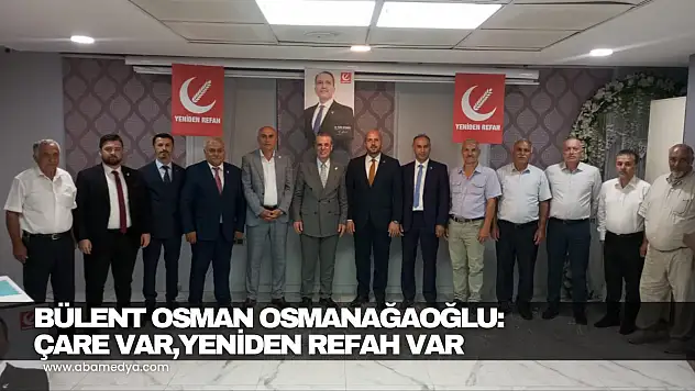 Osmanağaoğlu: Çare Var, Yeniden Refah Var