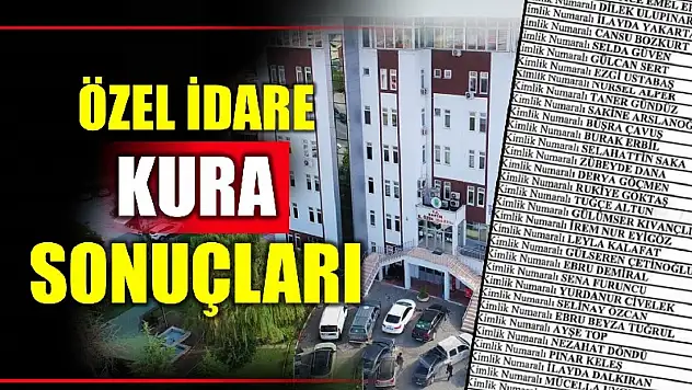 Özel İdare kura sonuçları