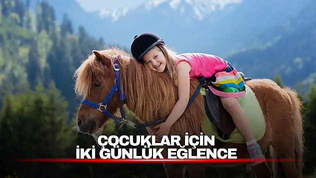 Pony Club Bartın'a Geliyor! Çocuklar İçin İki Günlük Eğlence