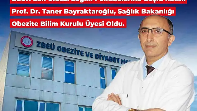 Sağlık Bakanlığı Obezite Bilim Kurulu üyesi oldu