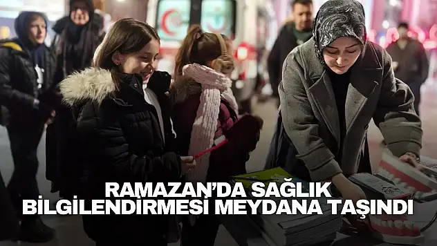 Ramazan'da Sağlık Bilgilendirmesi Meydana Taşındı