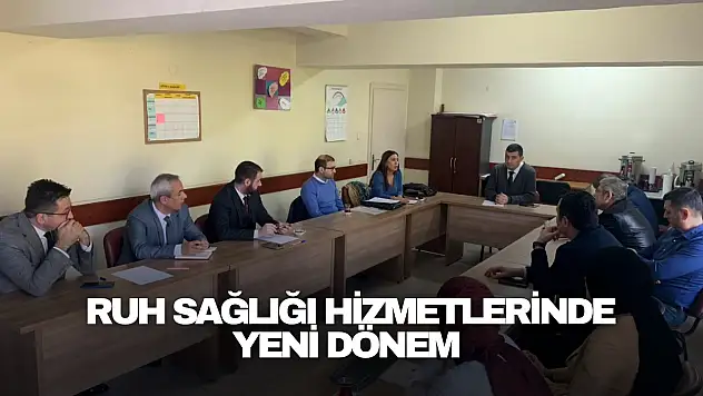 Ruh Sağlığı Hizmetlerinde Yeni Dönem