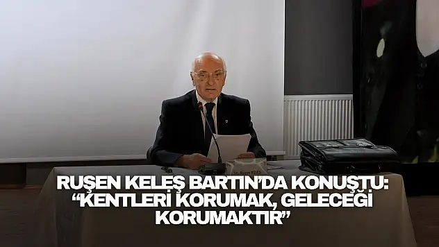 Ruşen Keleş Bartın'da Konuştu