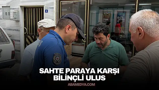 Sahte Paraya Karşı Bilinçli Ulus