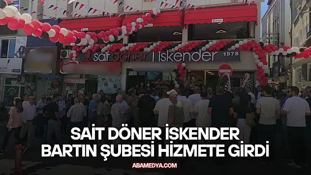 Sait Döner İskender Bartın Şubesi Hizmete Girdi