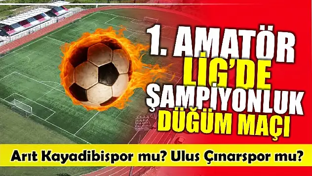 Şampiyonluk yolunda düğüm maçı