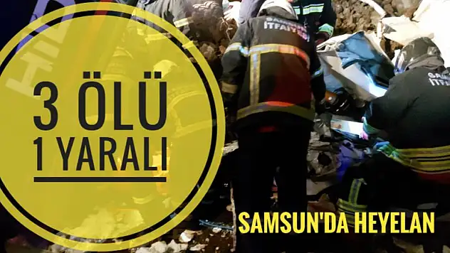 Samsun'da heyelan: üç ölü, bir yaralı