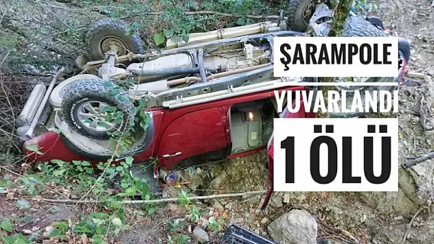 ŞARAMPOLE YUVARLANDI 1 ÖLÜ 