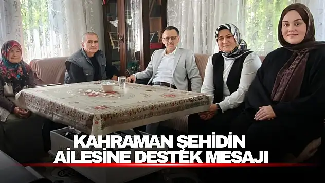 Şehit Ailesine Vefa Ziyareti