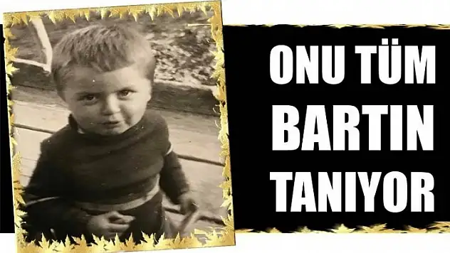 ŞİMDİ ONU TANIMAYAN YOK