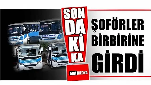 ŞOFÖRLER BİRBİRİNE GİRDİ! BARTIN