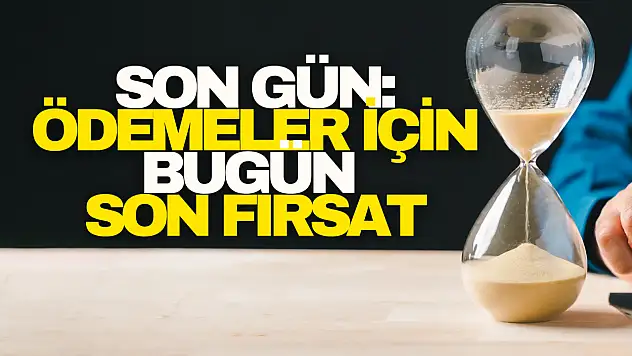 Son gün: Vergi ödemeleri için bugün son fırsat