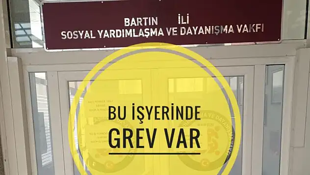 Sosyal yardım vakfı'nda grev var