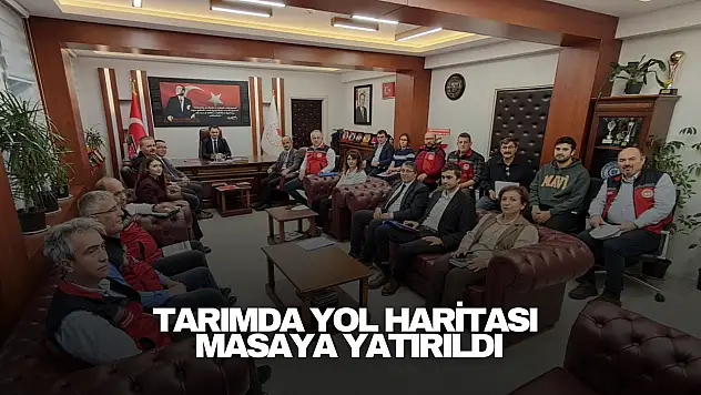 Tarımda Yol Haritası Masaya Yatırıldı
