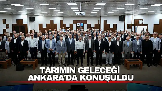 Tarımın Geleceği Ankara'da Konuşuldu