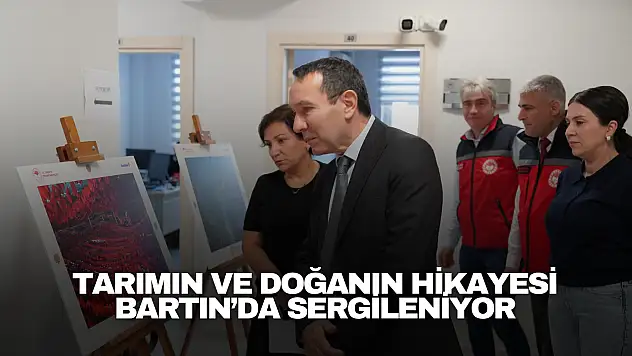 Tarımın ve Doğanın Hikayesi Bartın'da Sergileniyor