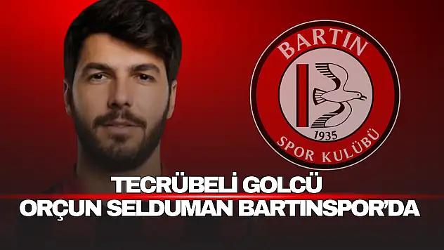 Tecrübeli Golcü Orçun Selduman Bartınspor'da