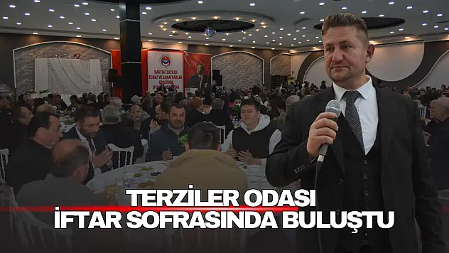 Terziler Odası İftar Sofrasında Buluştu