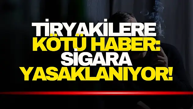 Tiryakilere Kötü Haber: Sigara Yasaklanıyor!