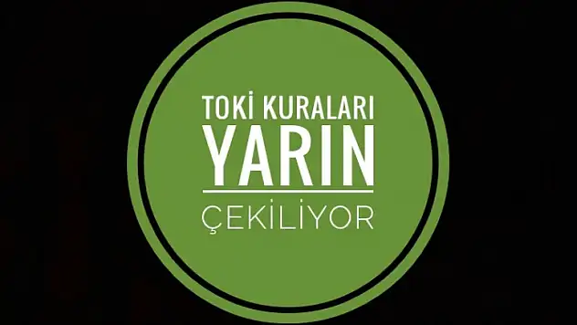 TOKİ KURALARI ÇEKİLECEK