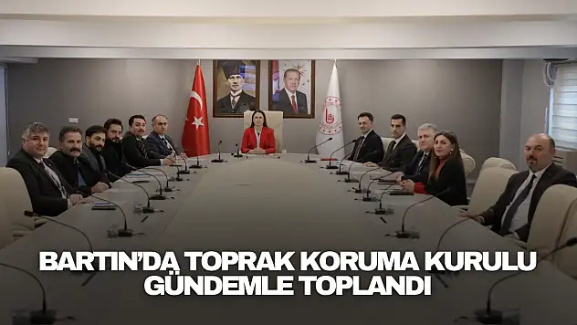 Toprak Koruma Kurulu Gündemle Toplandı